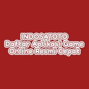 INDOSATOTO Daftar Aplikasi Game Online Resmi Cepat